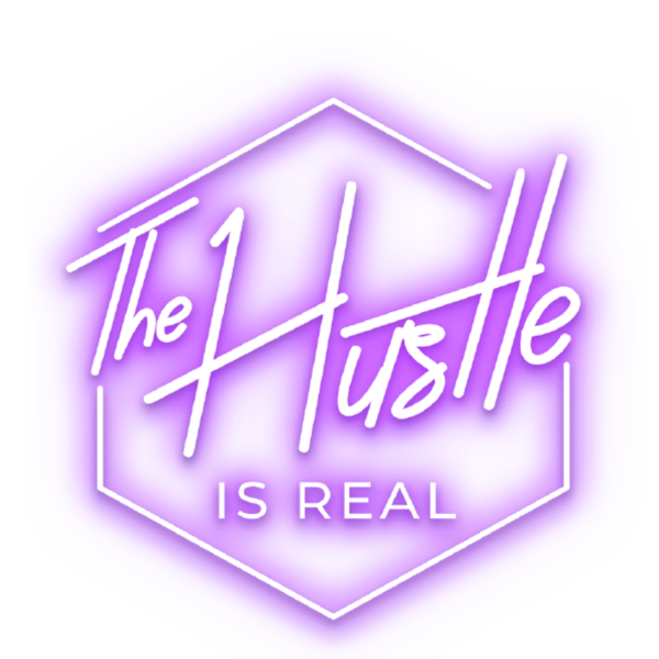 The Hustle Is Real